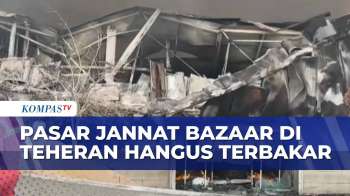 Kebakaran Besar Hanguskan Pasar Jannat Bazaar Di Teheran Iran, 200 Toko Ludes