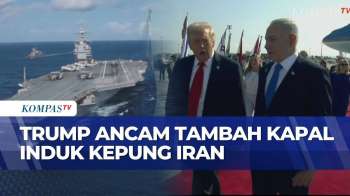 Donald Trump Ancam Kirim Kapal Induk Tambahan, Iran Nyatakan Tidak Takut! | KOMPAS SIANG