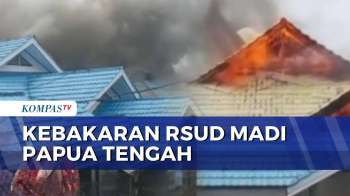 Kebakaran RSUD Madi Paniai Di Papua Tengah,  Tabung Oksigen Meledak | SAPA MALAM