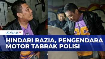 Berusaha Kabur Dari Razia, Pengendara Motor Tabrak Polisi | KOMPAS PETANG