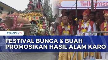 Festival Bunga Dan Buah 2026 Jadi Ajang Promosi Hasil Alam Dan Pariwisata Karo | KOMPAS SIANG