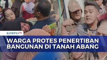 Aksi Protes Warga Warnai Pembongkaran Paksa Bangunan Liar di Tanah Abang | SAPA MALAM