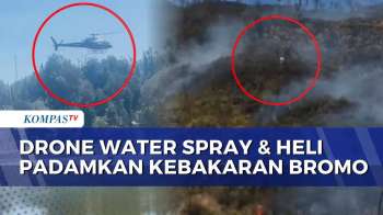 Drone Water Spray dan Heli 'Water Bombing' Dikerahkan Padamkan Kebakaran di Bromo | SAPA MALAM