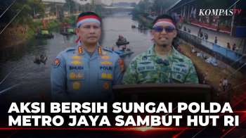 Sambut HUT Ke-81 RI, Polda Metro Jaya Dan Kodam Jaya Bersihkan Sungai Di 11 Titik | KOMPAS SIANG