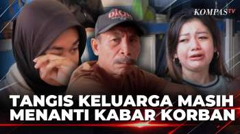 Tangis Keluarga Menanti Korban KM Virgo, Penumpang Selamat Ceritakan Kapal Tenggelam | KOMPAS PETANG