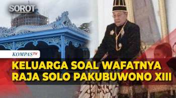 Keluarga Soal Wafatnya Raja Keraton Surakarta Pakubuwono XIII Hangabehi