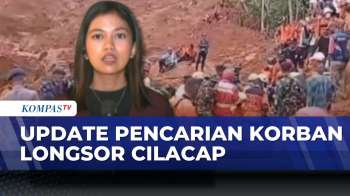 [FULL] Longsor Cilacap, 18 Orang Meninggal-5 Masih Dicari | KOMPAS MALAM