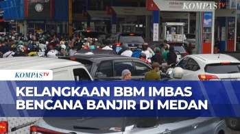 Banjir Di Medan Perparah Kelangkaan BBM, Terutama Pertalite Dan Pertamax | KOMPAS PAGI