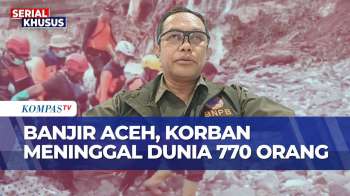 [LIVE] Update Jumlah Korban Bencana Banjir Di Aceh, BNPB: 770 Orang Meninggal