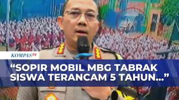Mobil MBG Tabrak Siswa Di Cilincing Naik Penyidikan, Polisi: Ada Dugaan Kelalaian! | KOMPAS PAGI