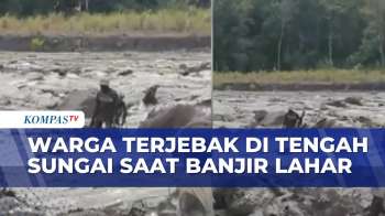 Detik-Detik Penambang Pasir Terjebak Di Tengah Sungai Saat Banjir Lahar Semeru | KOMPAS MALAM