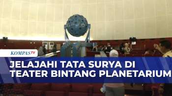 Keseruan Jelajahi Tata Surya Di Teater Bintang Planetarium | BERITA UTAMA