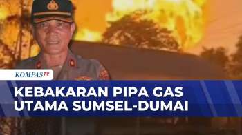 Pipa Gas Utama Sumsel-Dumai Bocor Picu Kebakaran, Jalan Lintas Timur Sumatera Sempat Ditutup