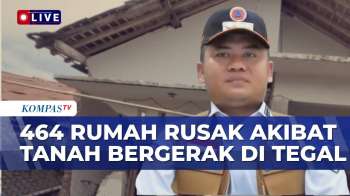 [FULL] Bupati Tegal Sebut Ada 464 Rumah Warga Rusak Akibat Peristiwa Tanah Bergerak