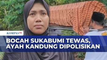 Kasus Bocah Sukabumi Meninggal DIduga Dianiaya Ibu Tiri, Ibu Kandung Laporkan Ayah Korban
