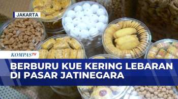 Warga Mulai Berburu Kue Kering Khas Lebaran Di Pasar Jatinegara | KOMPAS SAHUR