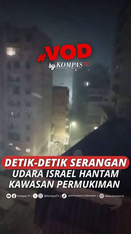 DETIK-DETIK SERANGAN UDARA ISRAEL HANTAM KAWASAN PERMUKIMAN