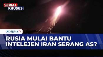 Rusia Diduga Beri Informasi Intelejen Ke Iran, Mulai Turun Tangan Serang AS? | KOMPAS PETANG