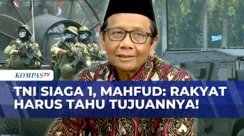 Mahfud MD Buka Suara Soal Status Siaga Satu TNI: Rakyat Berhak Tahu! | KOMPAS PAGI