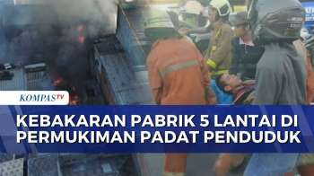 Pabrik Konveksi 5 Lantai Terbakar, Bangunan Roboh Timpa Permukiman Warga | KOMPAS PETANG