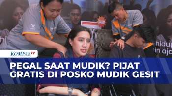 Pegal Dan Kelelahan Saat Mudik Lebaran? Coba Pijat Gratis Di Posko Mudik Gesit