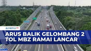 Gelombang 2 Arus Balik Lebaran, Lalu Lintas Di Tol MBZ Terpantau Ramai Lancar | KOMPAS PETANG