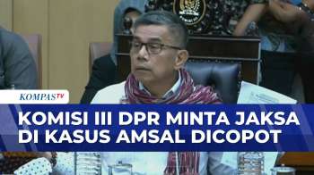 Komisi III DPR Minta Jaksa yang Menangani Kasus Amsal Dicopot Dari Jabatannya | SAPA MALAM