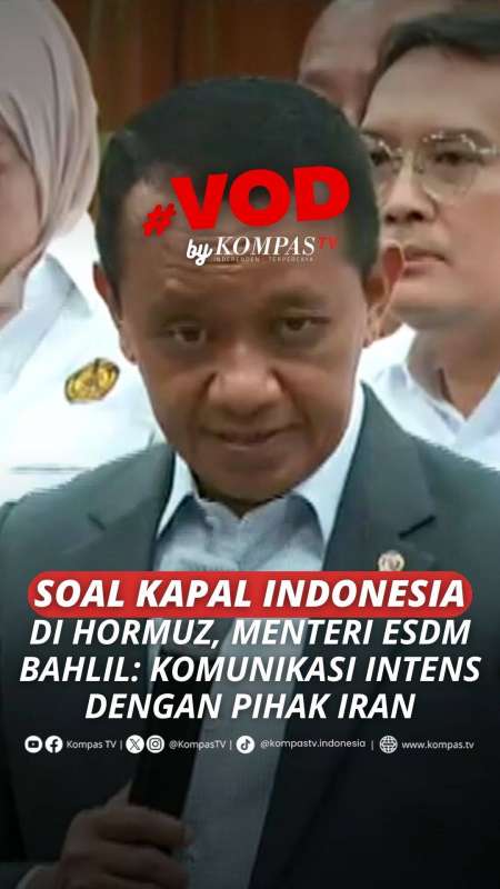 SOAL KAPAL INDONESIA DI HORMUZ, MENTERI ESDM: KOMUNIKASI INTENS DENGAN PIHAK IRAN