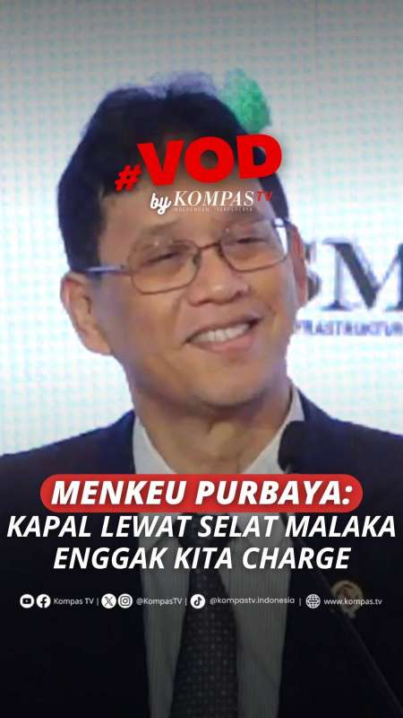 MENKEU PURBAYA: KAPAL LEWAT SELAT MALAKA ENGGAK KITA CHARGE