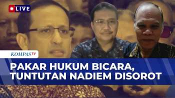 Guru Besar Hukum & Mantan Jaksa Bahas Nadiem Dituntut 18 Tahun, Sudah Tepat atau Ada Niat Jahat?