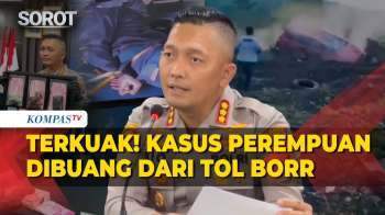 Polisi Tahan Tersangka Pembunuh Perempuan yang Dibuang dari Tol Borr
