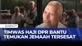 Jemaah Haji Indonesia Tersesat 7 Jam Di Jamarat, Timwas Haji DPR Pastikan Kembali Aman | KOMPAS PAGI