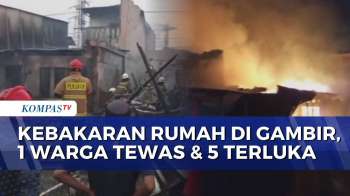 Kebakaran Rumah Di Gambir Diduga Akibat Kebocoran Gas Elpiji, 1 Orang Tewas Dan 5 Terluka