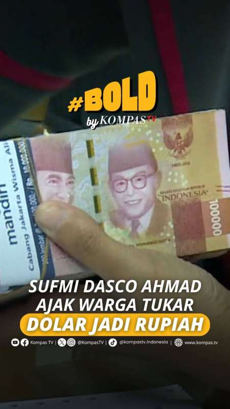 SUFMI DASCO AHMAD AJAK WARGA TUKAR DOLAR JADI RUPIAH