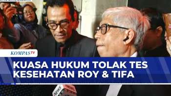 Respons Kuasa Hukum soal Roy-Tifa Diminta Tes Kesehatan Pasca Penangkapan  | KOMPAS PETANG