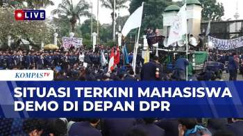 Kondisi Terkini Mahasiswa Demo di Depan DPR, Massa Sampaikan Sejumlah Tuntutan | KOMPAS PETANG