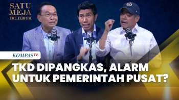 Daerah Tertekan Imbas Anggaran TKD Dipangkas, Pakar: Ini Alarm Bagi Pemerintah | SATU MEJA