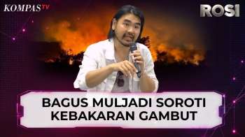 Bagus Muljadi Soroti Riset Kebakaran Gambut: Bisa Diprediksi, Kenapa Tak Dicegah? | ROSI