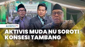 Muktamar ke-35 NU: Aktivis Soroti Konsesi Tambang hingga “Paket Istana”, Apa Maksudnya? | SATU MEJA