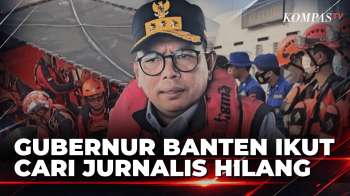 Gubernur Banten Andra Soni Ikut Cari 5 Jurnalis Dan 3 Awak Hingga Sekitar Anak Krakatau |KOMPAS PAGI