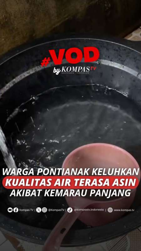 WARGA PONTIANAK KELUHKAN KUALITAS AIR TERASA ASIN AKIBAT KEMARAU PANJANG