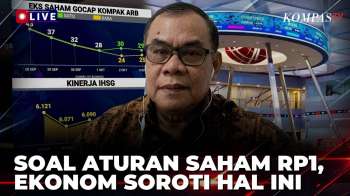 [FULL] Aturan Harga Saham Minimal Rp1, Ekonom Soroti Hal Ini | KOMPAS BISNIS