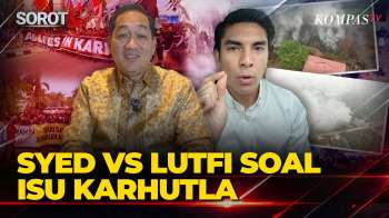 POLEMIK KABUT ASAP! Politisi Malaysia Syed Dan Eks Mendag Lutfi Saling Menanggapi