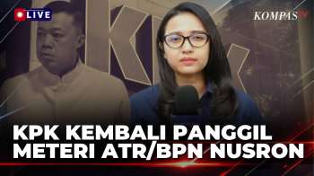KPK Panggil Kembali Menteri ATR/BPN Nusron Wahid | KOMPAS SIANG