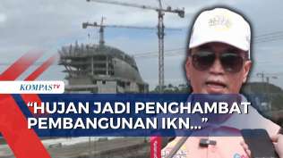 menhub-sebut-hujan-deras-jadi-penghalang-pembangunan-proyek-ikn