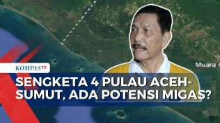 sengketa-4-pulau-aceh-sumut-luhut-belum-tahu-ada-potensi-migas-mungkin-saja