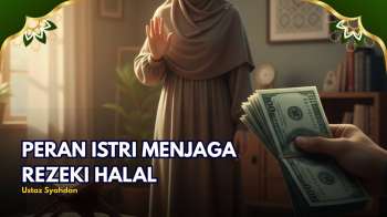 Berkahnya Rezeki Ada pada Akad yang Benar | Nasihat untuk Suami & Istri | KALAM HATI