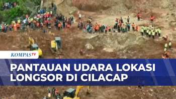 Pantauan Udara Lokasi Longsor Di Cilacap, Tim SAR Persempit Area Pencarian Korban | BERUT