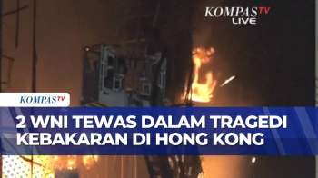 Kebakaran Hebat Apartemen Di Hong Kong, 2 WNI Dilaporkan Tewas | SAPA MALAM