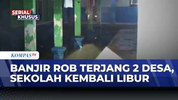 Banjir Rob Rendam 2 Desa Di Subang, Sekolah Dasar Diliburkan | SAPA MALAM